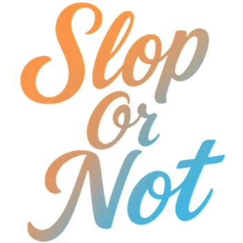 Slop Or Not